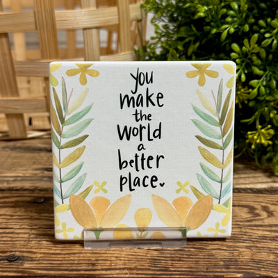 You Make The World Better Coaster