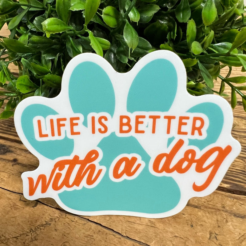 Life is Better with a Dog Sticker