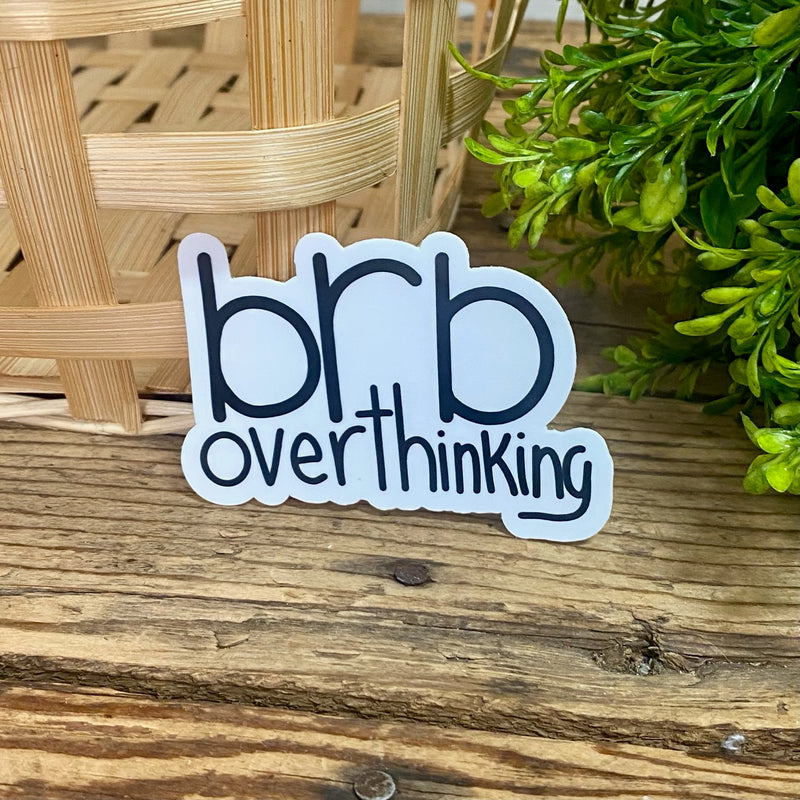 BRB Overthinking Sticker