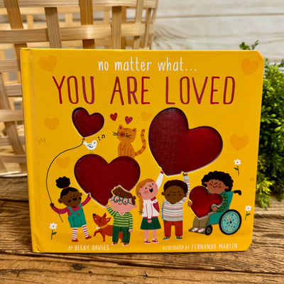 No Matter What... You Are Loved Book