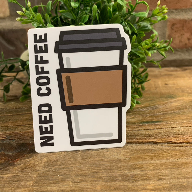 Coffee Cup Need Coffee Sticker