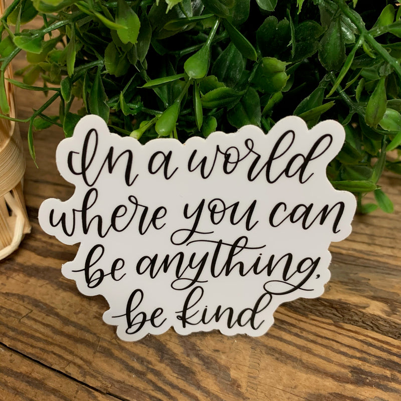 Be Anything, Be Kind Sticker