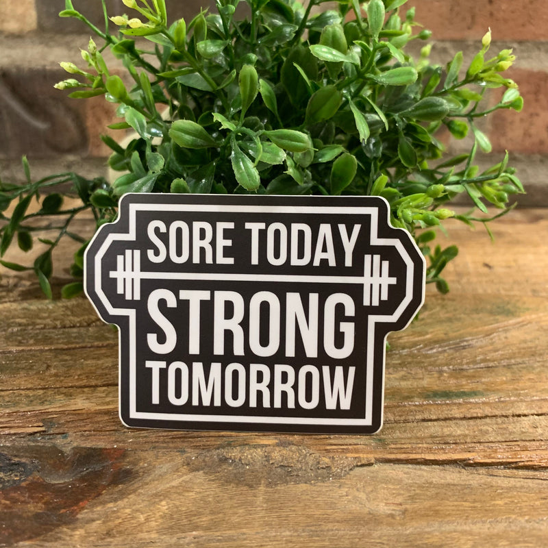 Sore Today Strong Tomorrow Sticker